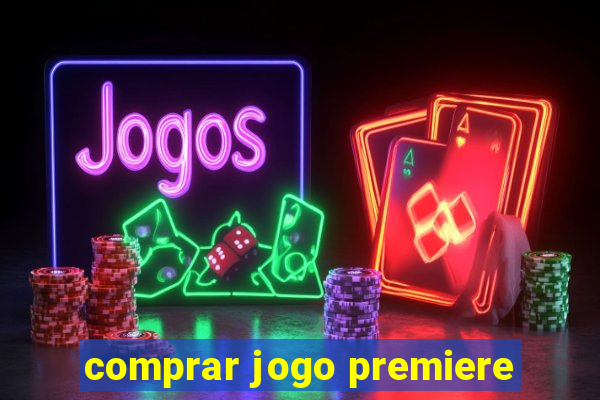 comprar jogo premiere